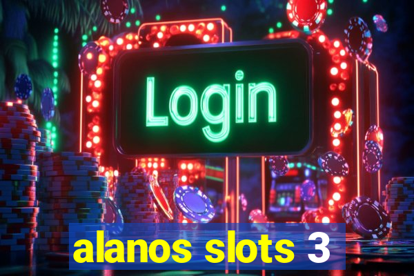 alanos slots 3